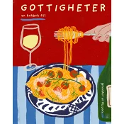 Gottigheter : En kokbok till.