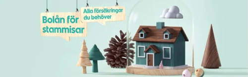 Ett hus under en glaskupa och lite träd utanför. Två skyltar hänger i snören som säger Bolån för stammisar och Alla försäkringar du behöver.