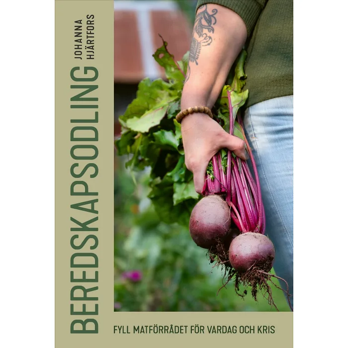 Beredskapsodling : Fyll matförrådet för vardag och kris