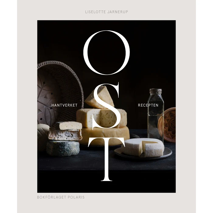 Ost : Hantverket och recepten