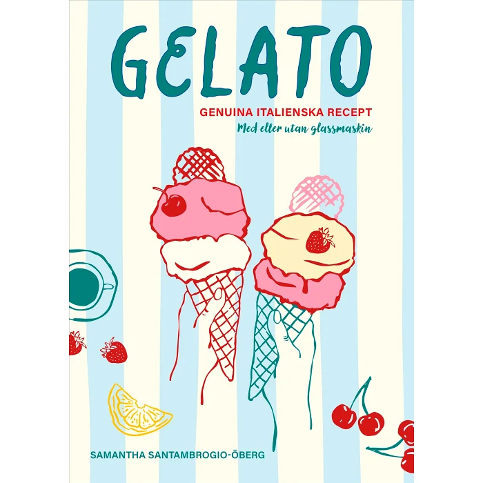 Gelato : genuina italienska recept