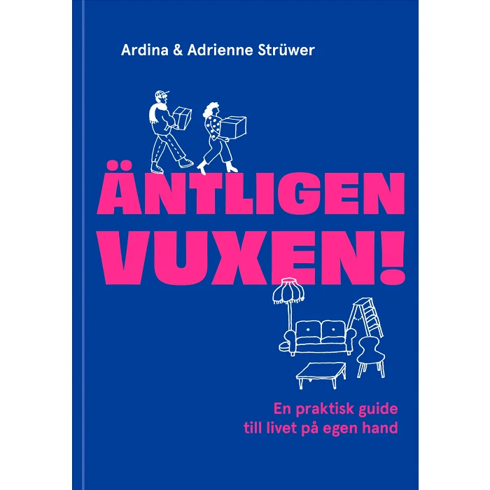 Äntligen vuxen! : En praktisk guide till livet på egen hand