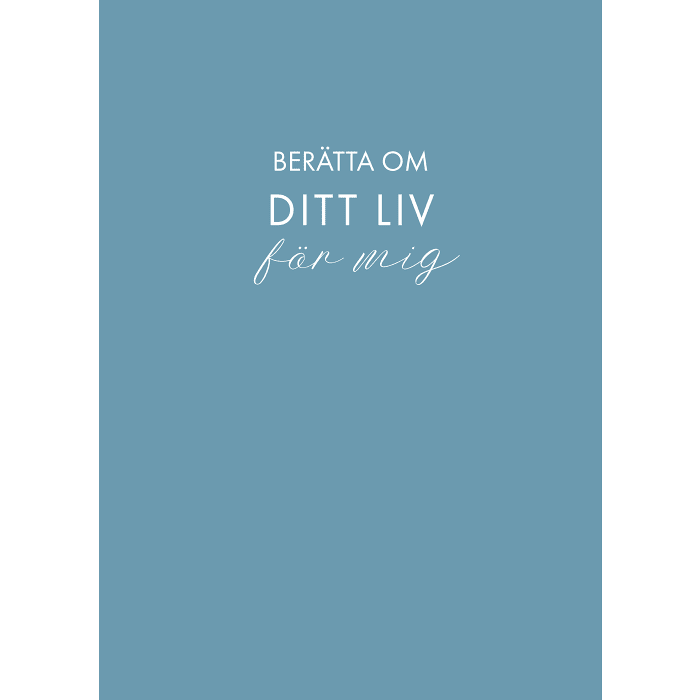 Berätta om ditt liv för mig: en bok att ge bort och få tillbaka (blå)