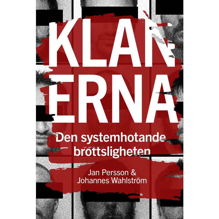 Klanerna : den systemhotande brottsligheten