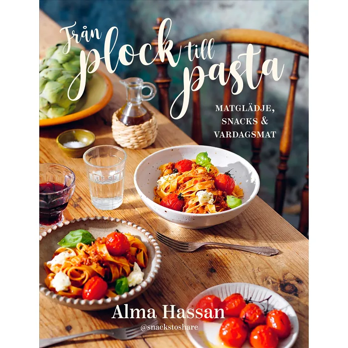 Från plock till pasta : matglädje, snacks & vardagsmat