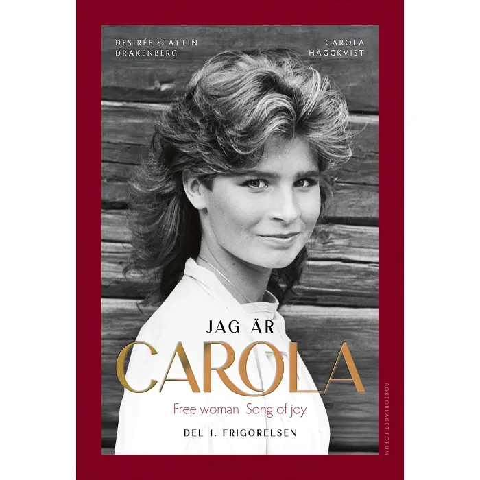 Jag är Carola : Del 1. Frigörelsen