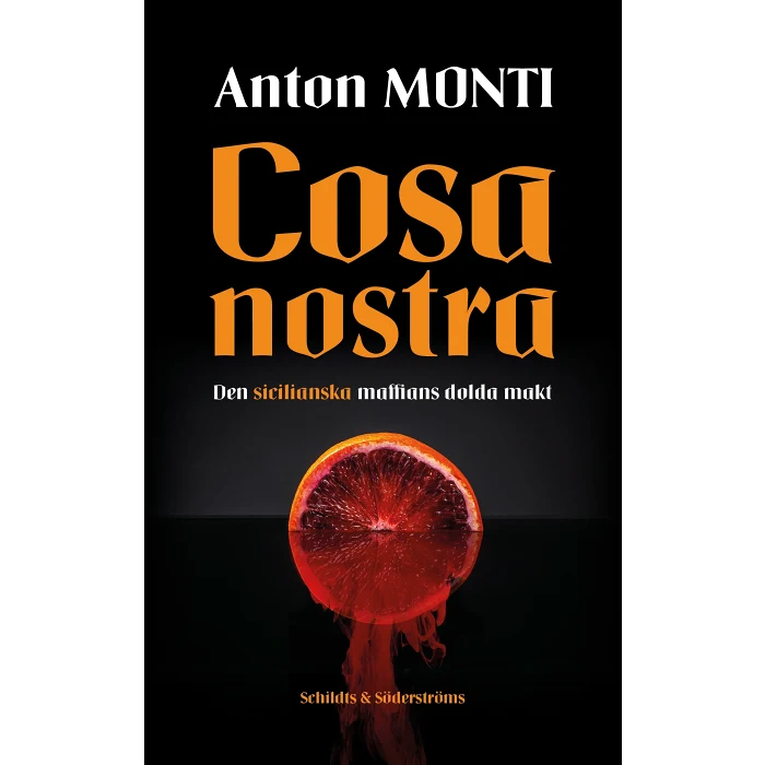 Cosa Nostra : den sicilianska maffians dolda makt