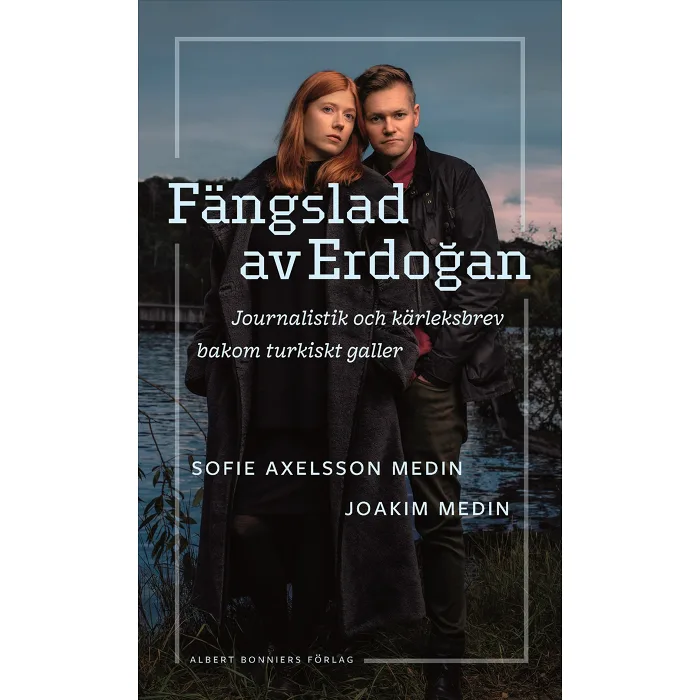 Fängslad av Erdoǧan : Journalistik och kärleksbrev bakom turkiskt galler