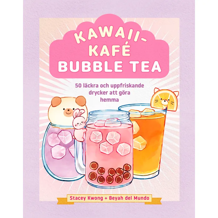 Kawaiikafé bubble tea : 50 läckra och uppfriskande drycker att göra hemma