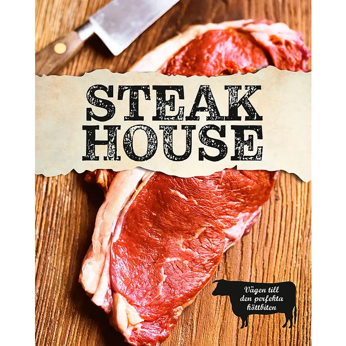 Steak house : mat för köttälskare