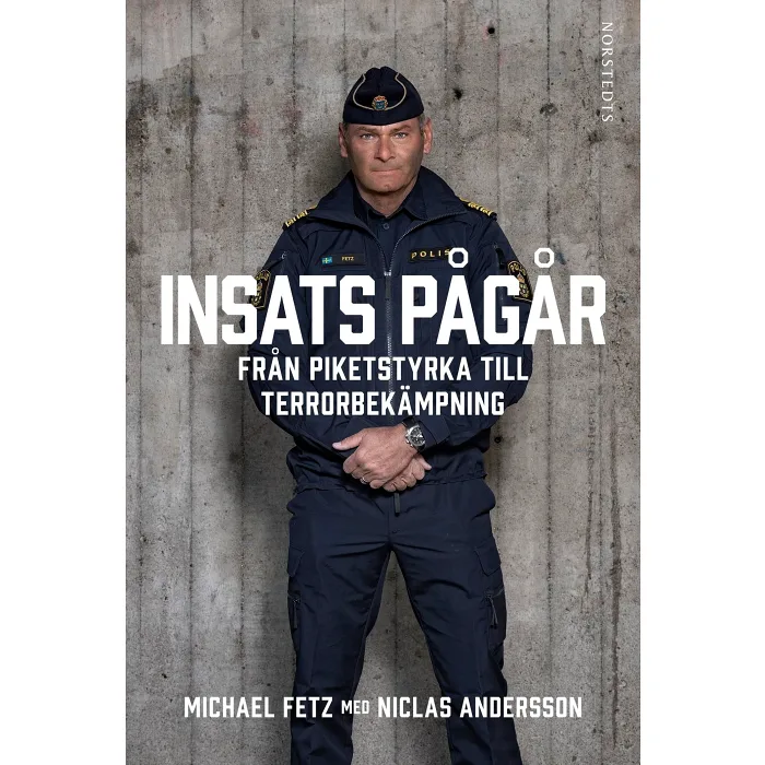 Insats pågår : Från piketstyrka till terrorbekämpning
