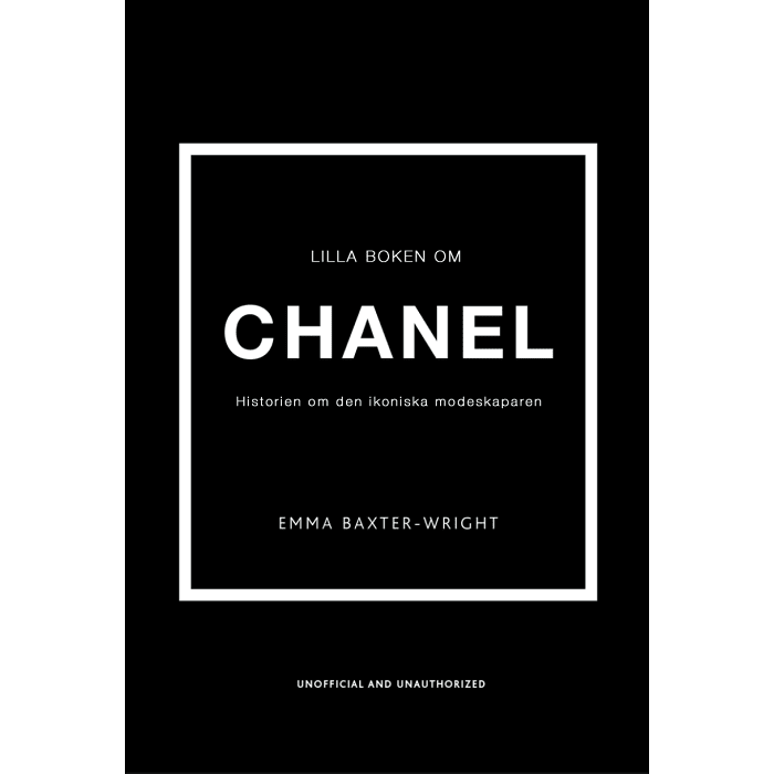 Lilla boken om Chanel : historien om det ikoniska modehuset