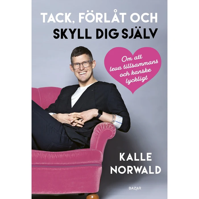 Tack, förlåt och skyll dig själv