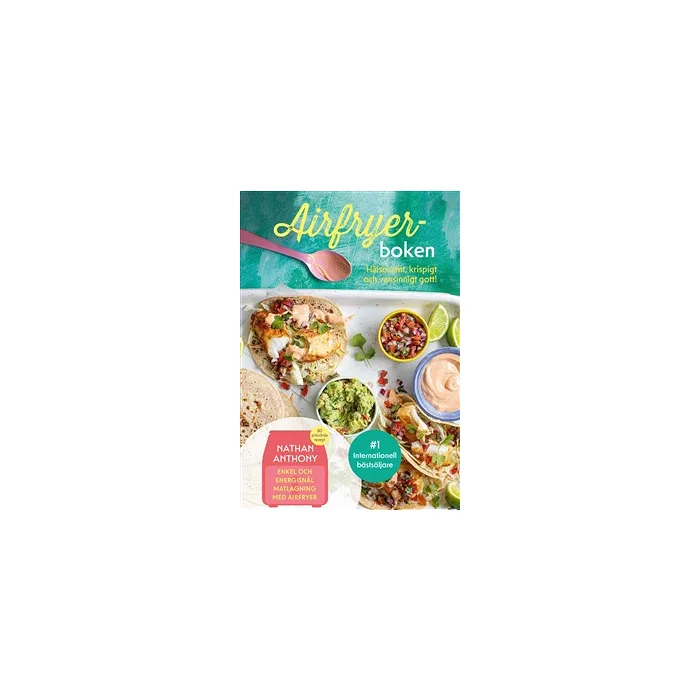 Airfryer-boken : hälsosamt, krispigt och vansinnigt gott!