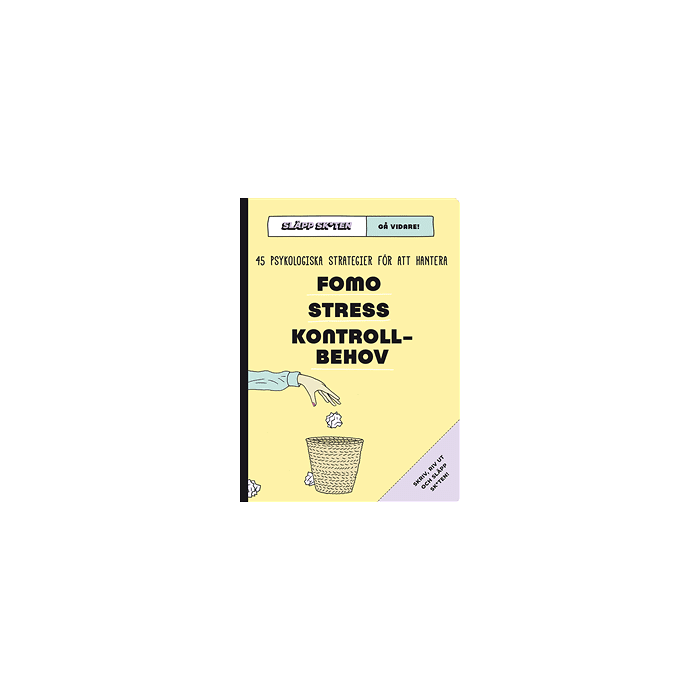 Släpp skiten - gå vidare! : 45 psykologiska strategier för att hantera FOMO, stress, kontrollbehov