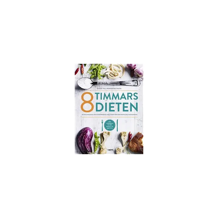 8 timmars-dieten : guide till den periodiska fastan