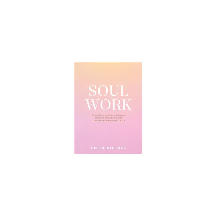 Soul work : guide till att ta tillbaka din power