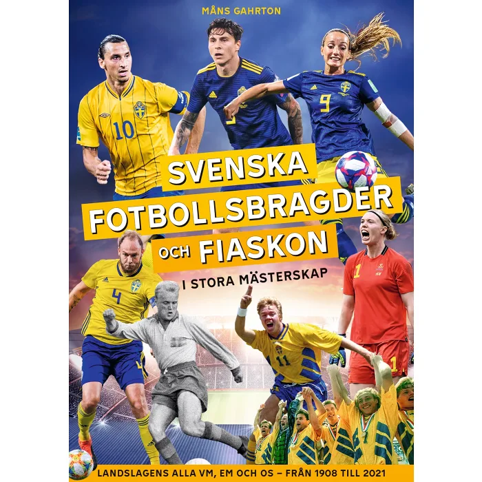 Svenska fotbollsbragder och fiaskon i stora mästerskap