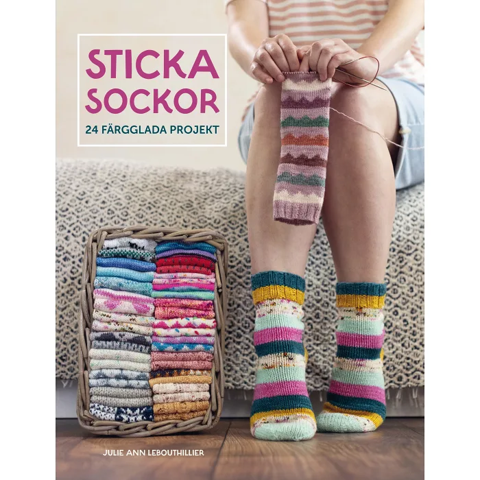 Sticka sockor : 24 färgglada projekt