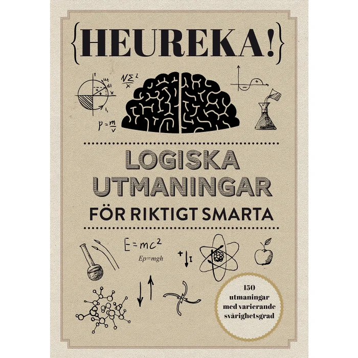 Heureka! Logiska utmaningar för riktigt smarta