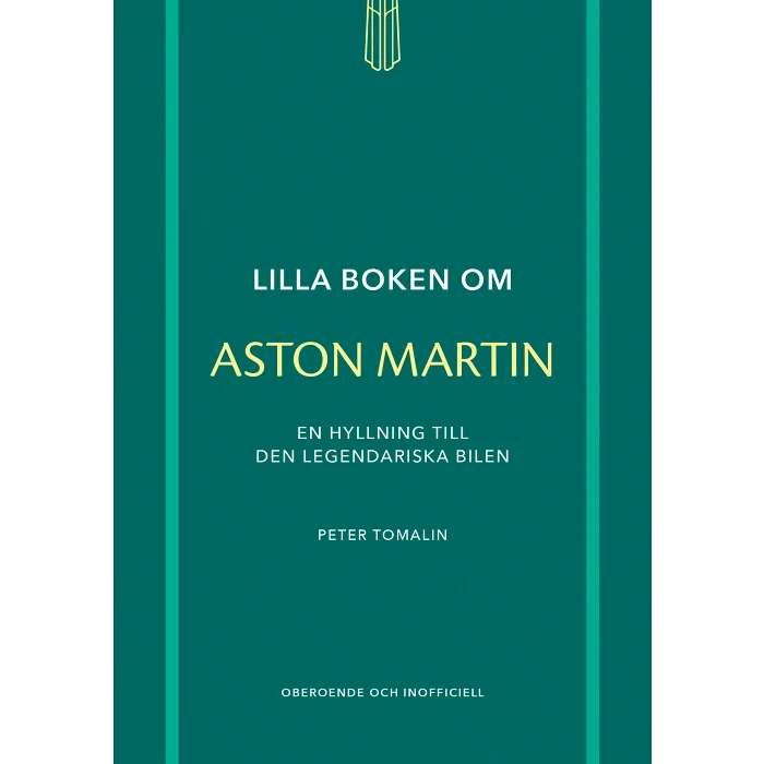 Lilla boken om Aston Martin : En hyllning till den legendariska bilen