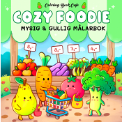 Cozy Foodi. Mysig och gullig Cozy Coloring målarbok från Coloring Book Cafe