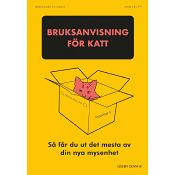 Bruksanvisning för katt : så får du ut det mesta av din nya mysenhet