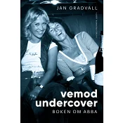 Vemod undercover : boken om ABBA.