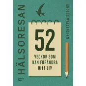 Hälsoresan : 52 veckor som kan förändra ditt liv.