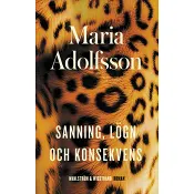 Sanning, lögn och konsekvens.