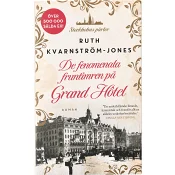 De Fenomenala Fruntimren På Grand Hôtel av Ruth Kvarnström-Jones