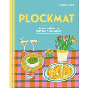 Plockmat : läckra smårätter, tilltugg och snittar