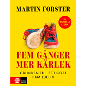 Fem gånger mer kärlek : Grunden till ett gott familjeliv