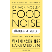 Food noise : Fördelar och risker med de nya viktminskningsläkemedlen