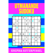 Utmanande Sudoku : knepiga sifferpussel