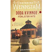 Döda Kvinnor Förlåter Inte av Katarina Wennstam