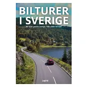 Bilturer i Sverige : 86 turer genom Sverige, från söder till norr.