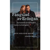Fängslad av Erdoǧan : Journalistik och kärleksbrev bakom turkiskt galler