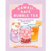 Kawaiikafé bubble tea : 50 läckra och uppfriskande drycker att göra hemma