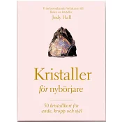 Kristaller för nybörjare: 50 kristallkort och guidebok