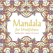 Mandalas för mindfulness: måla vackert - slappna av och varv