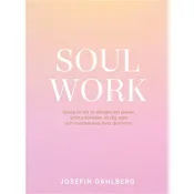 Soul work : guide till att ta tillbaka din power