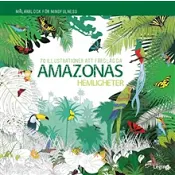 Amazonas hemligheter : 70 illustrationer att färglägga