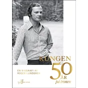 Kungen 50 år på tronen : en biografi