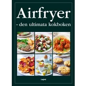 Airfryer - den ultimata kokboken