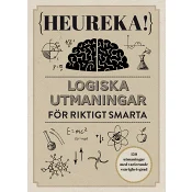 Heureka! Logiska utmaningar för riktigt smarta