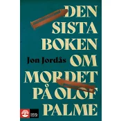 Den sista boken om mordet på Olof Palme