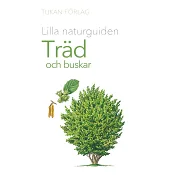 Lilla naturguiden : Träd och buskar