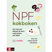 Npf-kokboken : om mat och ätande för barn med autism och adhd
