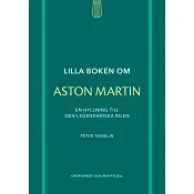 Lilla boken om Aston Martin : En hyllning till den legendariska bilen